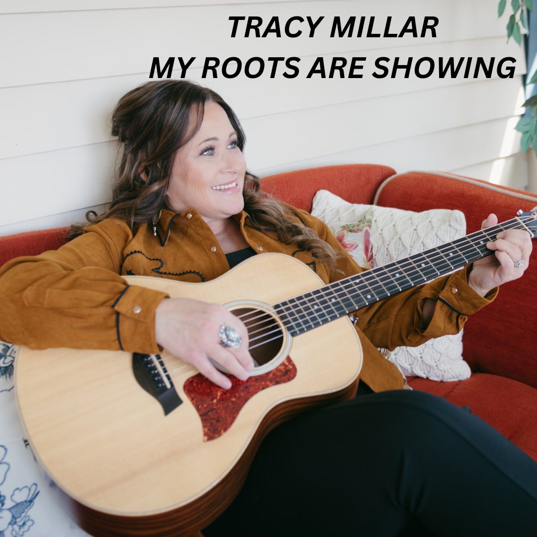 Tracy Millar: My Roots Are Showing